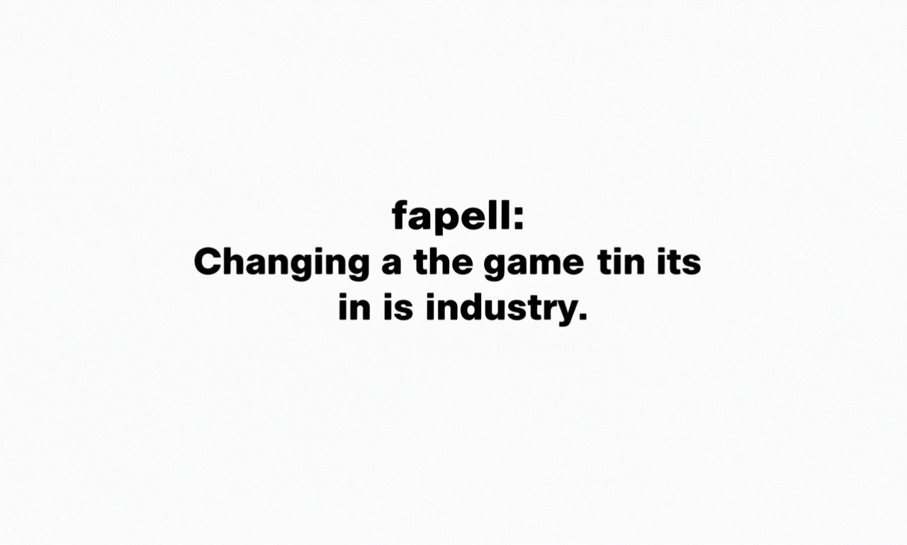 fapell: Changing the Game in Its Industry